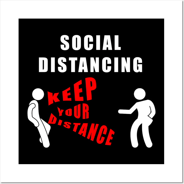 SOCIAL DISTANCING - KEEP YOUR DISTANCE - GIFTS Wall Art by Flipodesigner